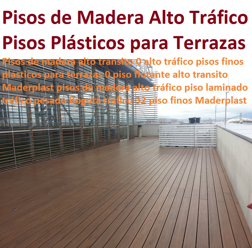 Pisos de madera alto transito 0 alto tráfico 0 pisos plásticos para terrazas 0 piso flotante alto transito Maderplast pisos de madera alto tráfico piso laminado tráfico pesado Bogotá trafico 32 piso 00 Pisos de madera alto transito 0 alto tráfico 0 pisos plásticos para terrazas 0 piso flotante alto transito Maderplast pisos de madera alto tráfico piso laminado tráfico pesado Bogotá trafico 32 piso 00 Pisos de madera alto transito 0 alto tráfico 0 pisos plásticos para terrazas 0 piso flotante alto transito Maderplast pisos de madera alto tráfico piso laminado tráfico pesado Bogotá trafico 32 piso 00